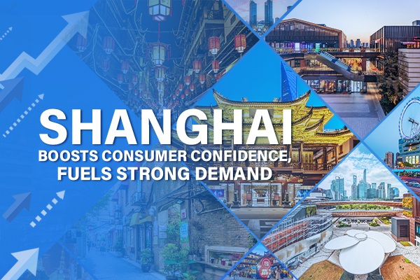 Shanghai boosts consumer confidence, fuels strong demand
